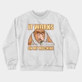 It works on my machine Crewneck Sweatshirt